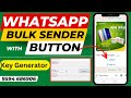 WhatsApp Bulk Sender With Button | Whatso Key Generator