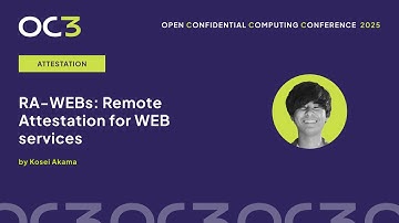 RA-WEBs Remote Attestation for WEB services by Kosei Akama–OC3 2025
