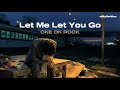 [Thaisub/แปลเพลง] Let Me Let You Go - ONE OK ROCK