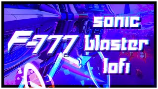 F-777 - Sonic Blaster [Lofi Geometry Dash Remix]