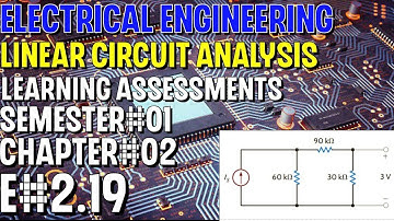 Linear Circuit Analysis | Chapter#02 | E#2.19 | Basic Engineering Circuit Analysis