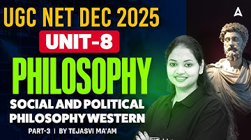 UGC NET Philosophy | UGC NET Philosophy Unit 8 Social And Political Philosophy Western Tejasvi Mam