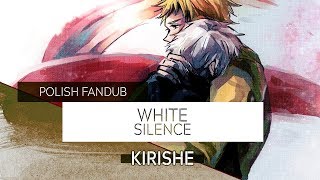 (Kirishe) Tokyo Ghoul OST - White Silence [POLISH]