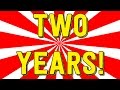 TWO YEARS OF YOUTUBING! (Thanks and Shout Outs!)
