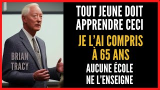 “Devenir riche est facile” Essaie! Cela te servira pour la vie. Brian Tracy dévoile les 7 Lois