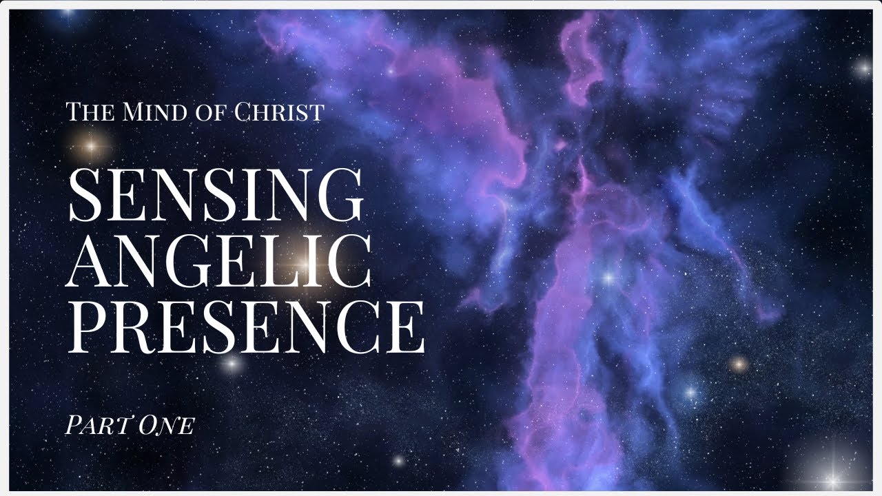 Sensing Angelic Presence (Part One)