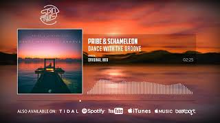 Pribe, Schameleon - Dance With The Groove (Official Audio)