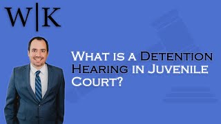 What is a Detention Hearing In Juvenile Court?