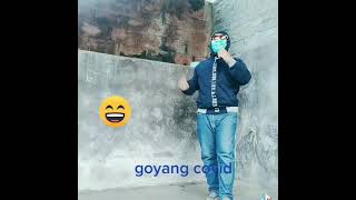 Goyang Covid😆
