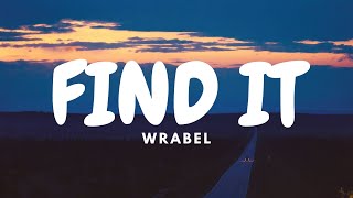 Wrabel - Find it (lyrics)