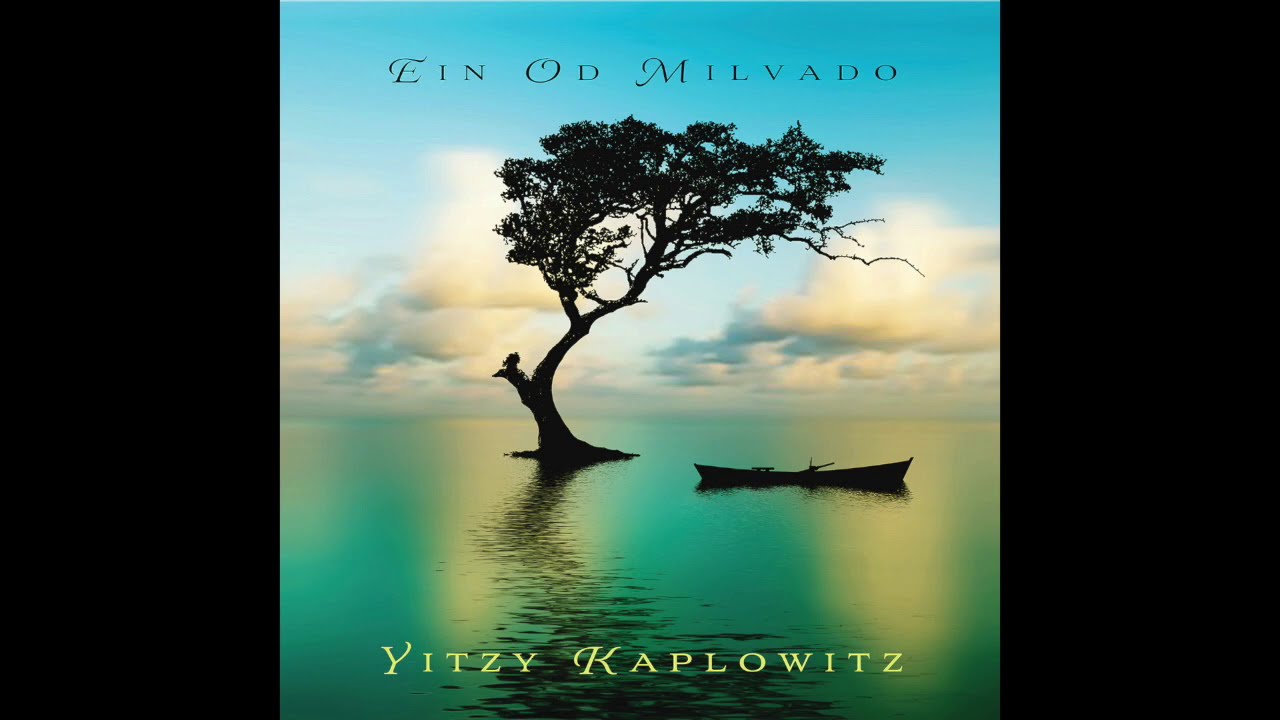 Yitzy Kaplowitz-Ein Od Milvado