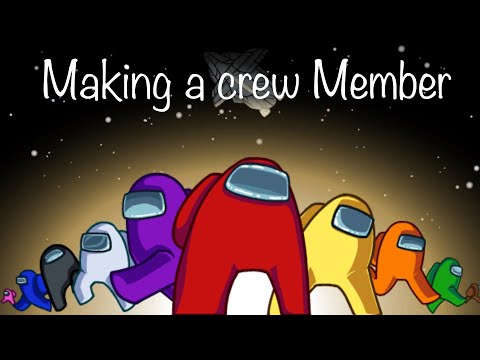 Creating a crew member (Among Us) - Creating a crew member (Among Us)