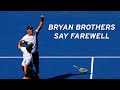 Fivetime us open champions bob and mike bryan say farewell