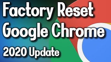 How To Factory Reset Google Chrome Browser (2020)