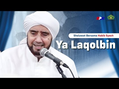 Habib Syech Bin Abdul Qadir Assegaf - Ya Laqolbin