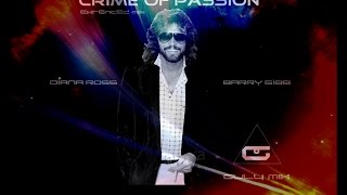 DIANA ROSS &amp; BARRY GIBB - Crime of Passion - Extended Mix (gulymix)