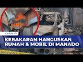 Ngeri! Penampakan 2 Rumah di Manado Terbakar, Mobil Ikut Hangus | KOMPAS PETANG