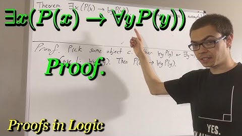 ∃x(P(x) → ∀yP(y)) Proof [ILIEKMATHPHYSICS]