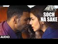 SOCH NA SAKE Full Song (AUDIO) | AIRLIFT | Akshay Kumar, Nimrat Kaur | ARIJIT SINGH | T-Series