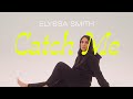 Catch Me - Elyssa Smith (Official Lyric Video)