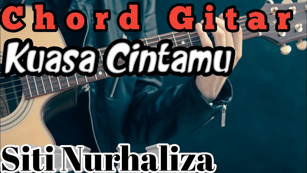 Chord Gitar Dato Sri Siti Nurhaliza Kuasa Cintamu Versi Asli Youtube