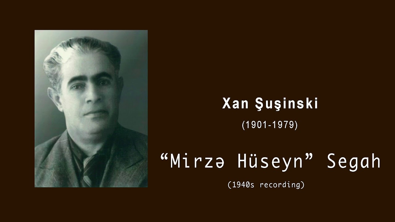 Xan Şuşinski - Mirzə Hüseyn Segahı