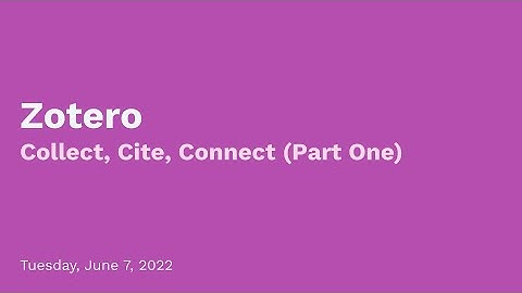 Zotero: Collect, Cite, Connect (Part One)