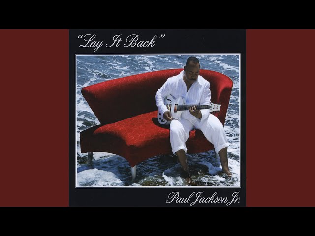 PAUL JACKSON JR - LAY IT BACK