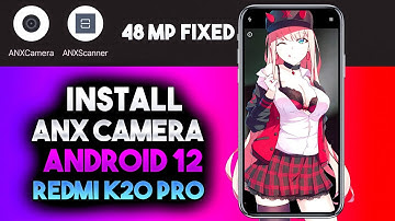 How To Install ANX Camera Android 12(A12L) K20 Pro | 48 MP Fixed