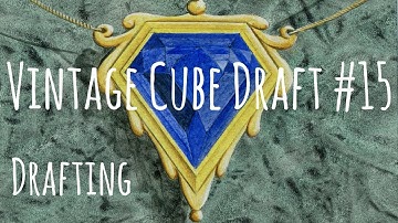 Tough Picks! Vintage Cube Draft #15 Drafting
