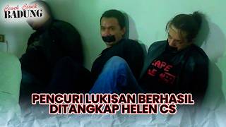 Helen and Co. Arrest Painting Thief | Badung Girls