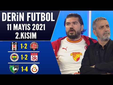 Derin Futbol 11 Mayıs 2021 2.Kısım