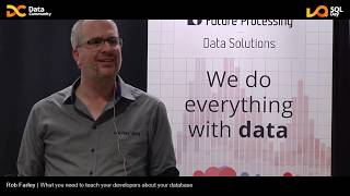 SQL Day 2019 | What you need to teach your developers about your database - Rob Farley