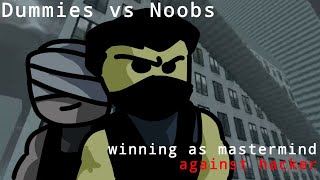Dummies vs Noobs winning as mastermind against hacker!