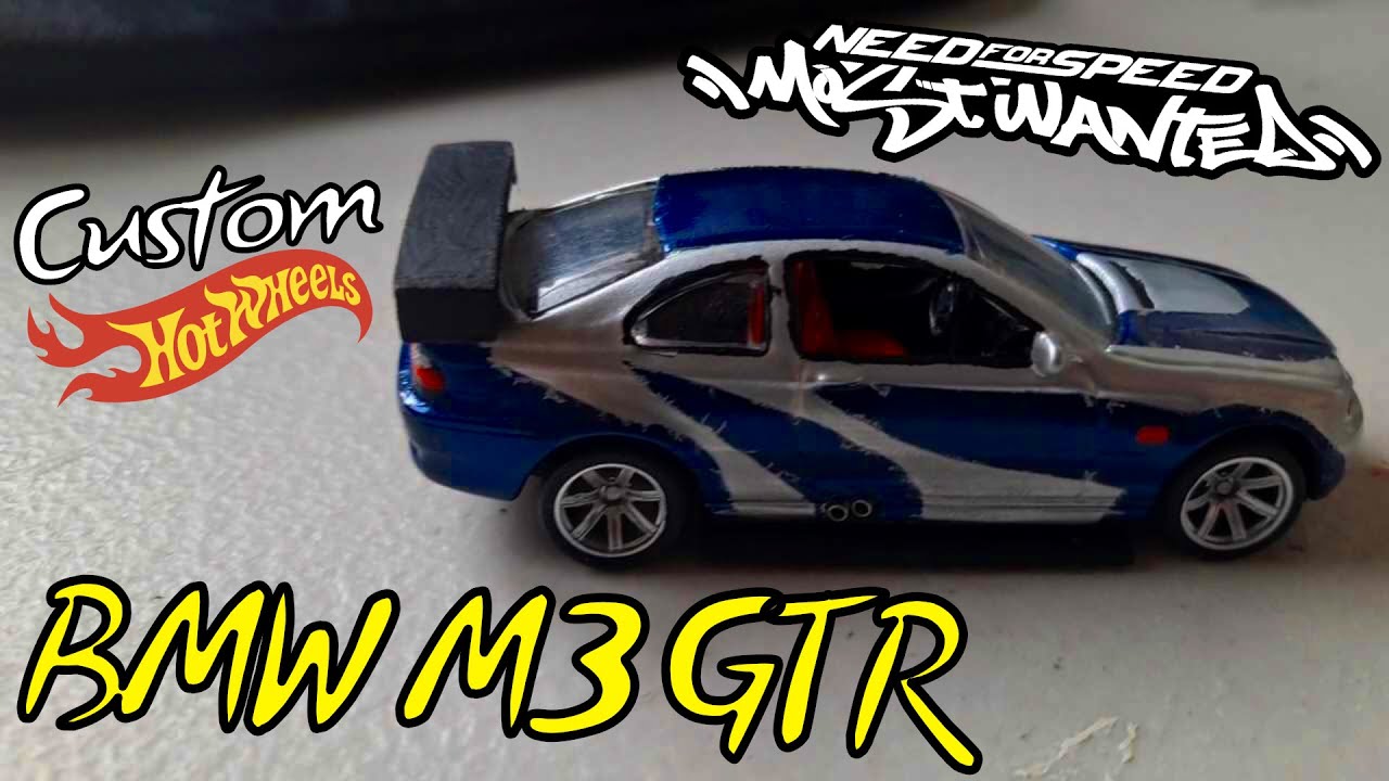 BMW M3 GTR! - Hot Wheels Custom (Need For Speed Most Wanted 2005) - YouTube
