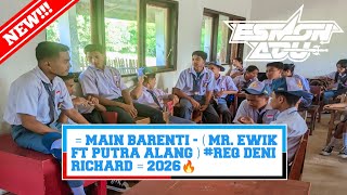 = MAIN BARENTI - ( MR. EWIK FT PUTRA ALANG ) #REQ DENI RICHARD = 2026🔥
