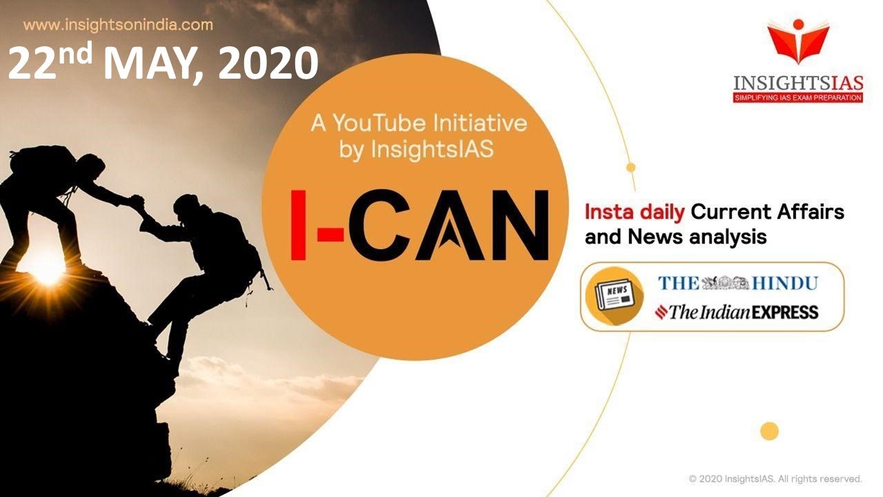By IAS Topper -Current Affairs(Hindu, IE) Analysis & Answer Writing Guidance (I-CAN) May 22, 2020