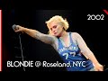 BLONDIE | "Fade Away & Radiate" | Roseland Ballroom in New York City | 2002