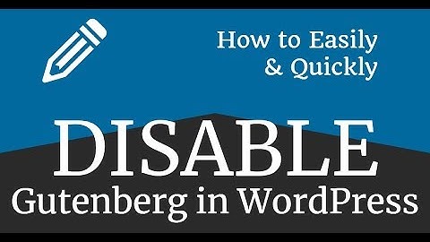 Disable Gutenberg Editor Cleanly and Use Old Editor | Wordpress 5.0