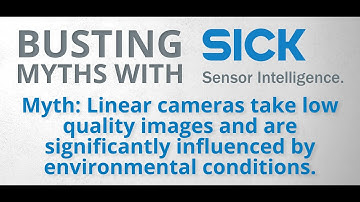 Busting Myths with SICK - Are linear cameras easily influenced by environmental conditions?