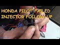 Honda Pilot Failed Injector - Follow Up