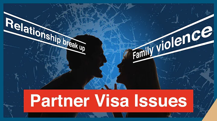 Partner Visa Issues - What if the Relationship Ceases & Family Violent - DayDayNews