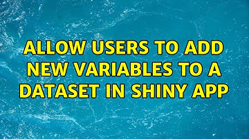 Allow users to add new variables to a dataset in Shiny App (2 Solutions!!)