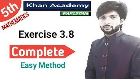 Class 5 Exercise 3.8 complete maths| 5 class exercise 3.8 complete| Khan Academy Pakistan|