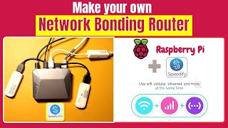 Build Your Own Network Bonding Router: Raspberry Pi with Speedify for Faster Internet