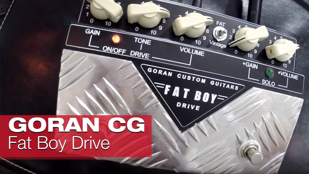 Goran FatBoy Overdrive Pedal | Equipboard