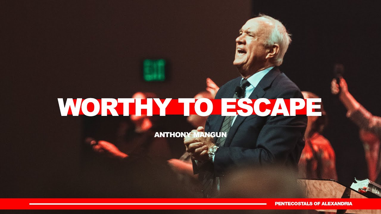 Worthy to Escape | Anthony Mangun - YouTube
