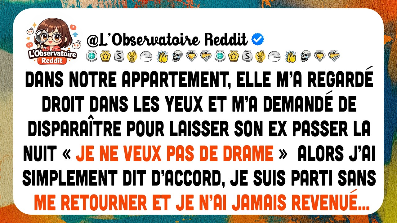 Elle M’a Dit De Ne Pas Venir, Son Ex Est Là. J’ai Répondu « D’accord », Sans Faire D’histoire.