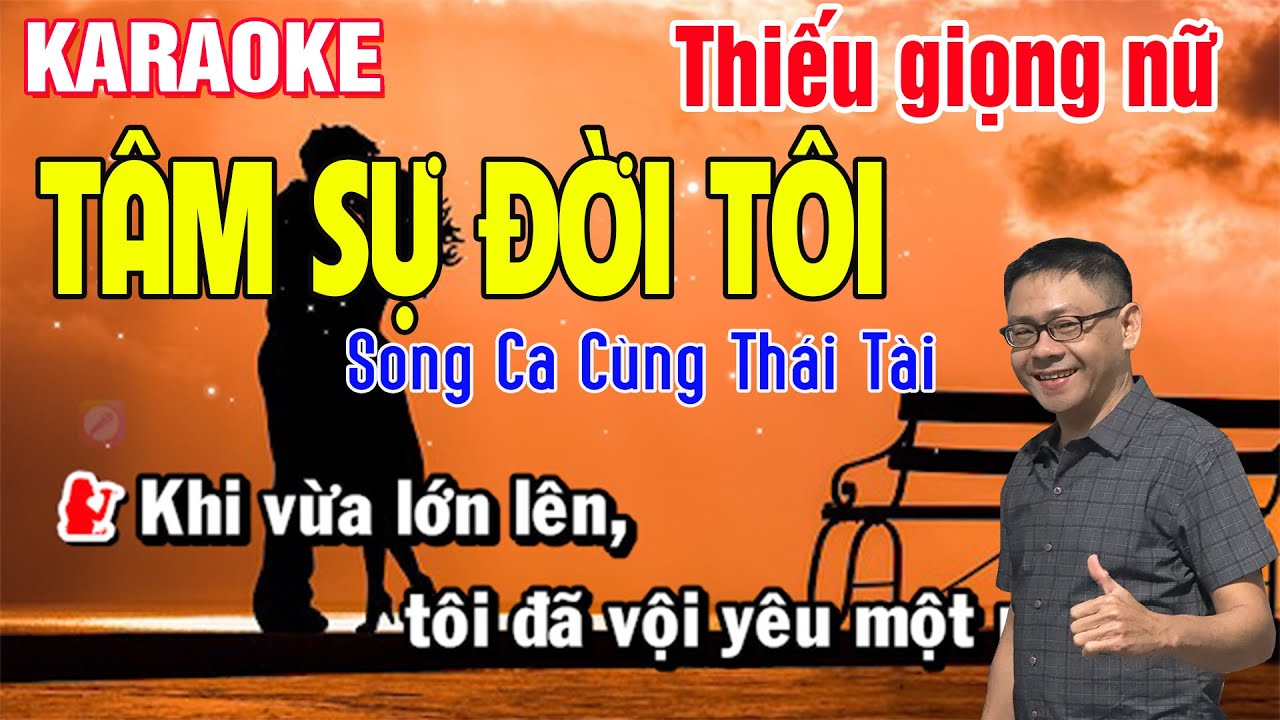 ✔️TÂM SỰ ĐỜI TÔI ➤ Karaoke Thiếu Giọng Nữ ➤ Song Ca Cùng Thái Tài