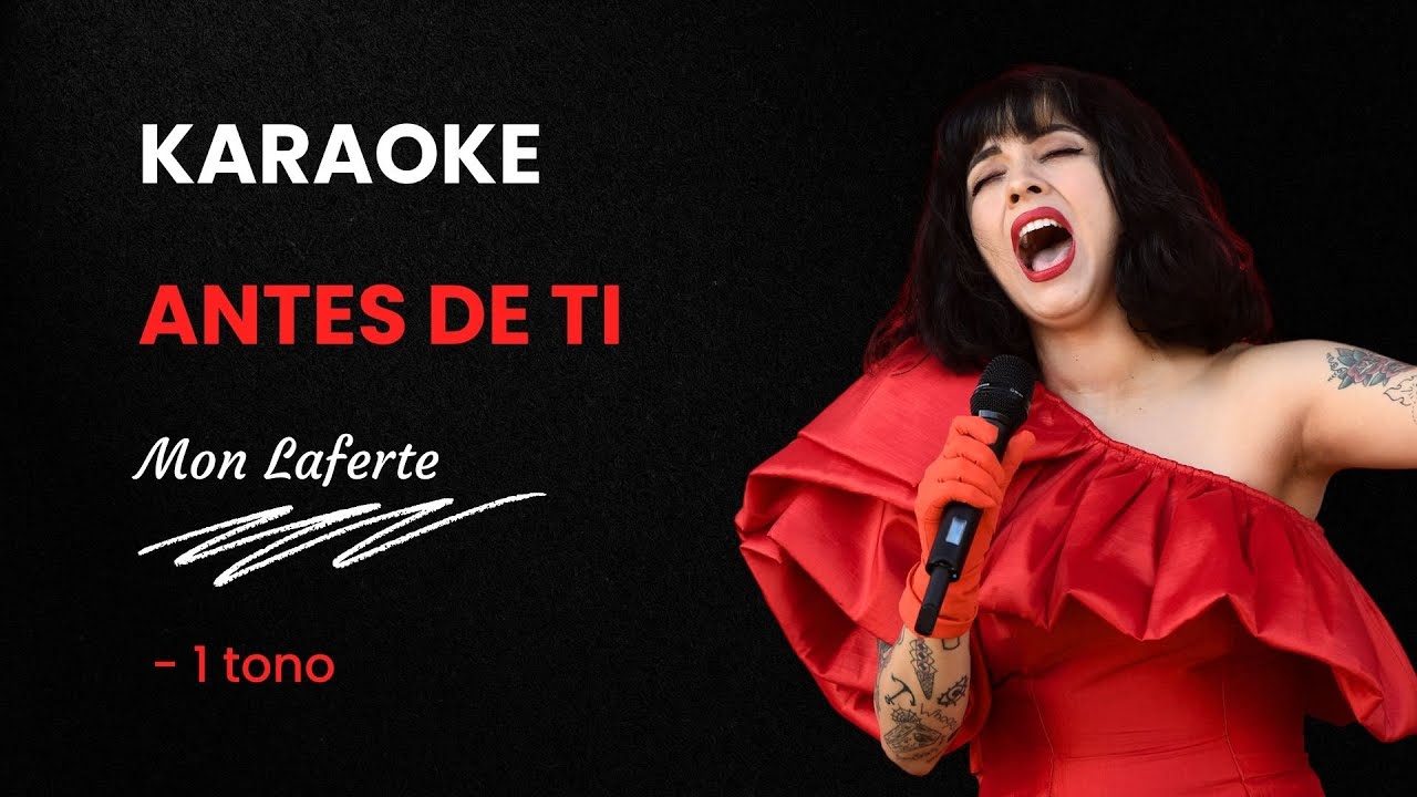 ANTES DE TI - Karaoke -1 tono - Mon Laferte